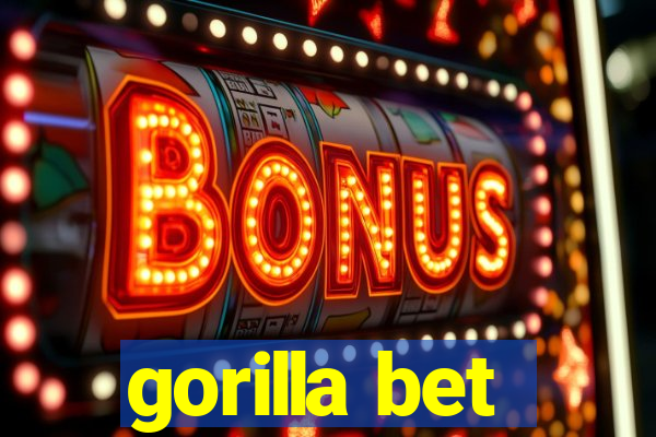 gorilla bet