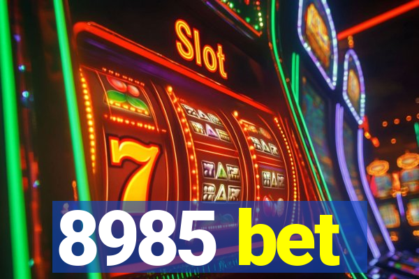 8985 bet