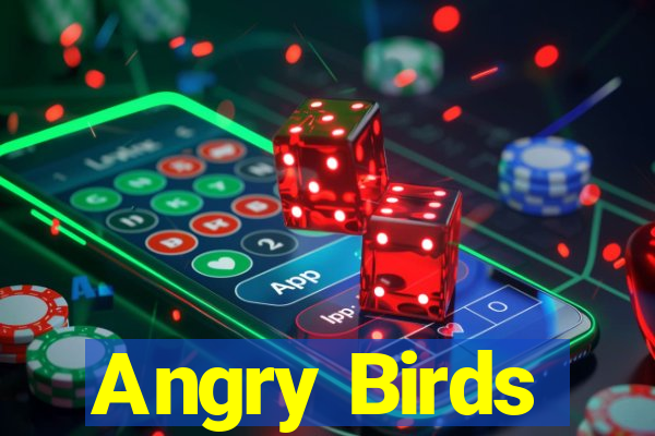 Angry Birds