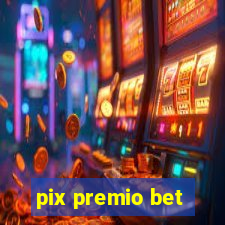 pix premio bet