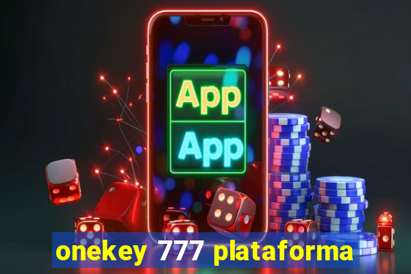 onekey 777 plataforma