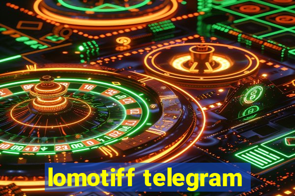 lomotiff telegram