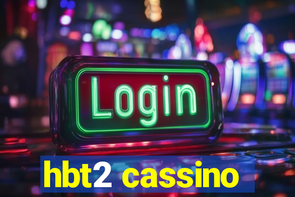 hbt2 cassino