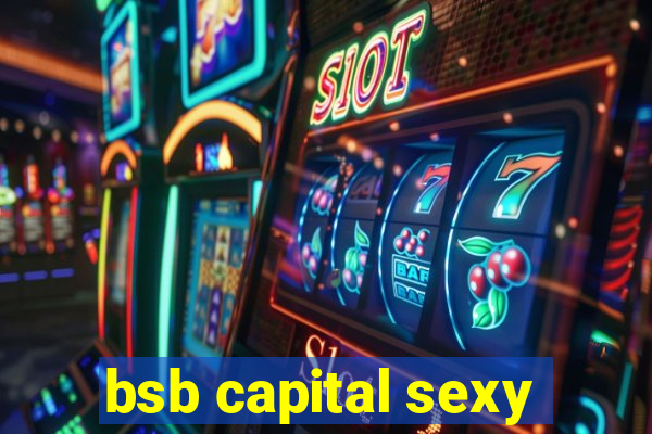 bsb capital sexy