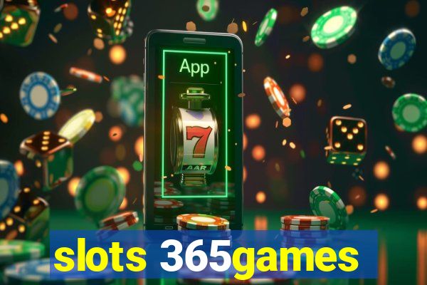 slots 365games