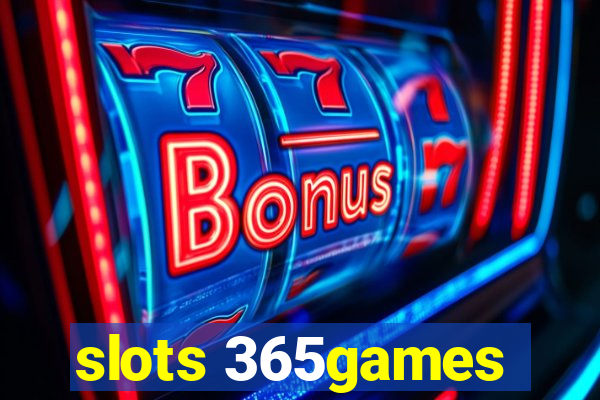 slots 365games