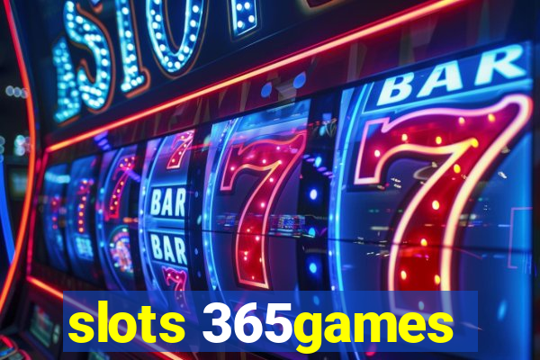 slots 365games