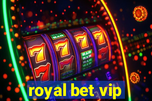 royal bet vip