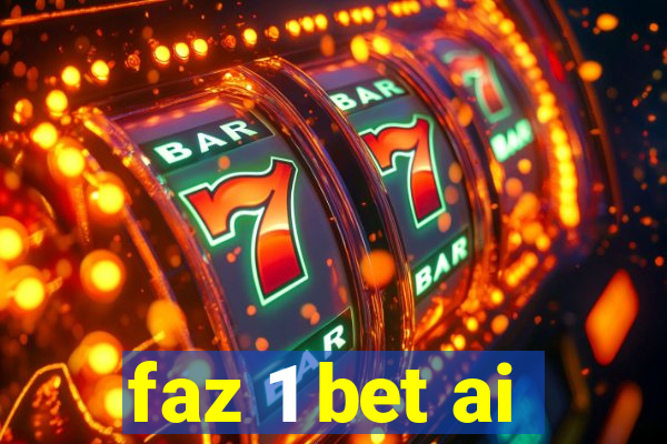 faz 1 bet ai