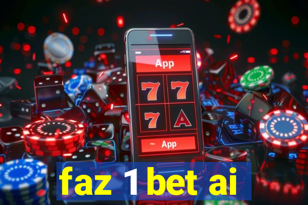 faz 1 bet ai