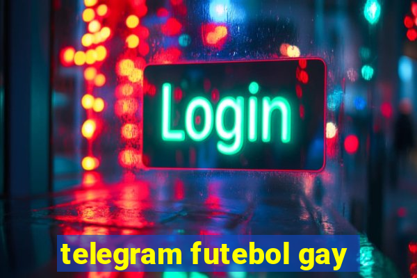 telegram futebol gay