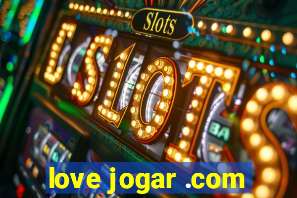 love jogar .com