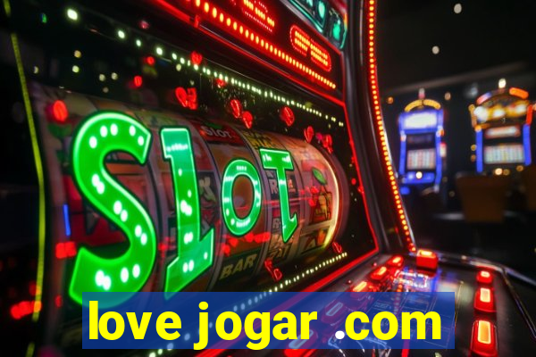 love jogar .com