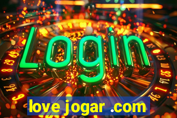 love jogar .com