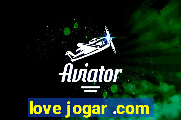 love jogar .com