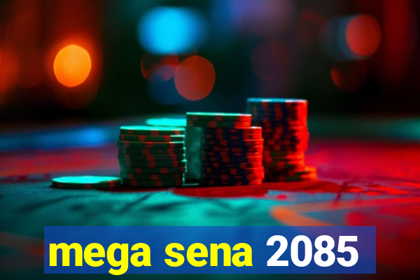 mega sena 2085