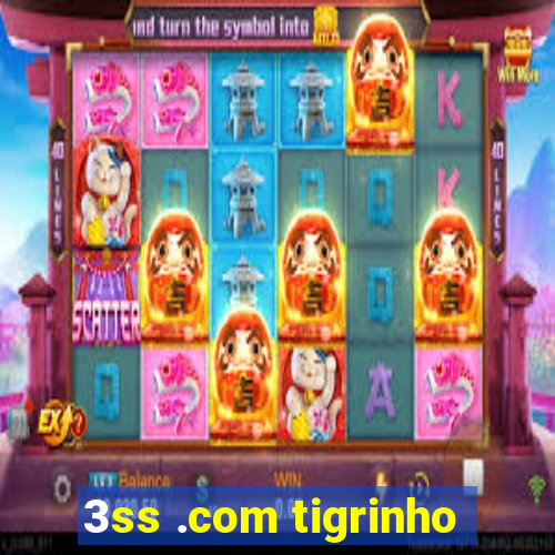 3ss .com tigrinho