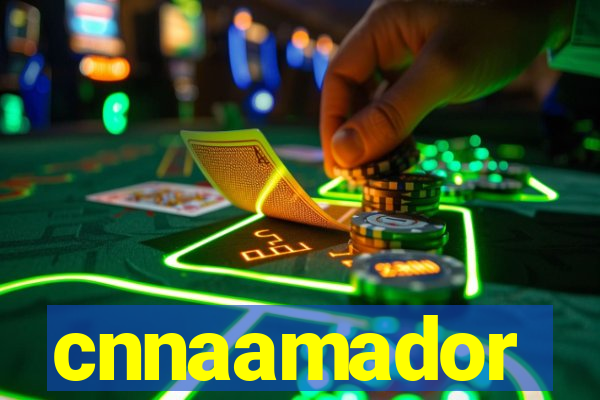 cnnaamador