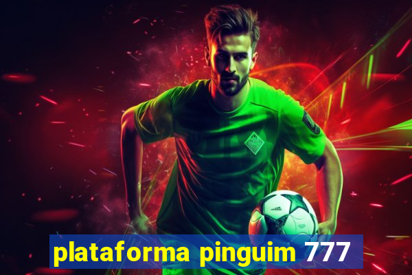 plataforma pinguim 777