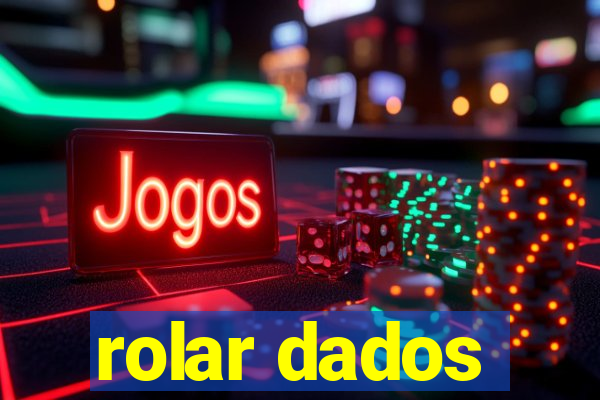 rolar dados