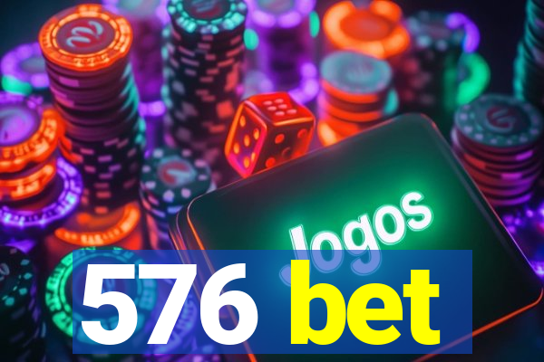 576 bet