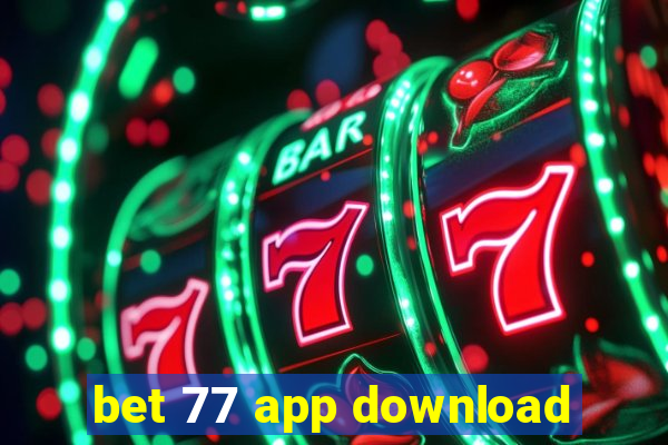 bet 77 app download