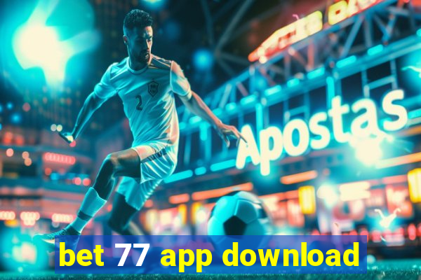 bet 77 app download