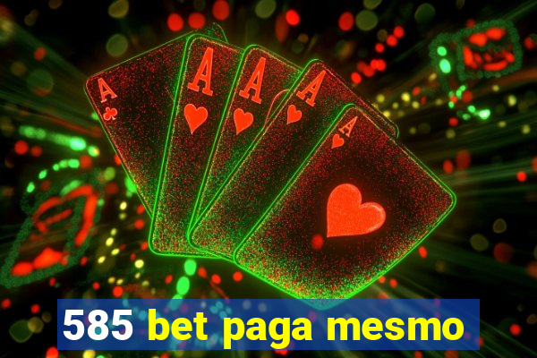 585 bet paga mesmo