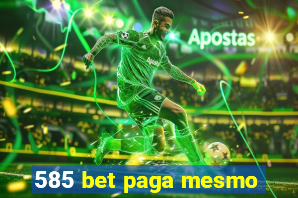 585 bet paga mesmo