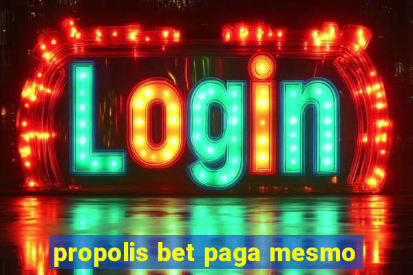 propolis bet paga mesmo