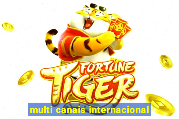 multi canais internacional