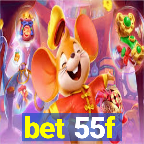 bet 55f