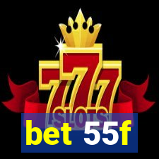 bet 55f