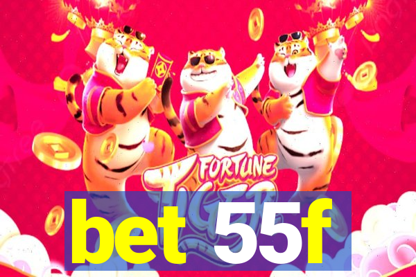 bet 55f