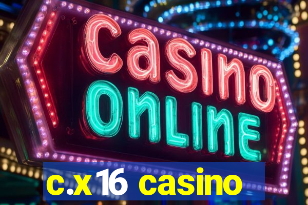 c.x16 casino