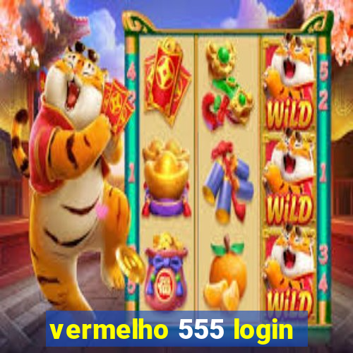 vermelho 555 login