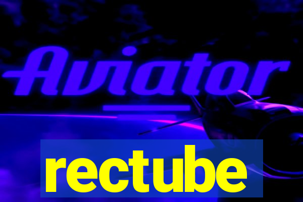 rectube