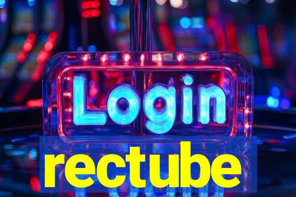 rectube