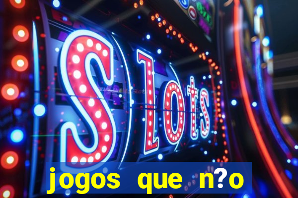 jogos que n?o precisa depositar para sacar