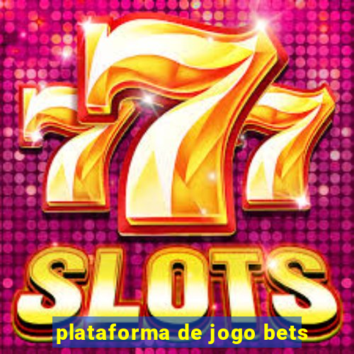 plataforma de jogo bets