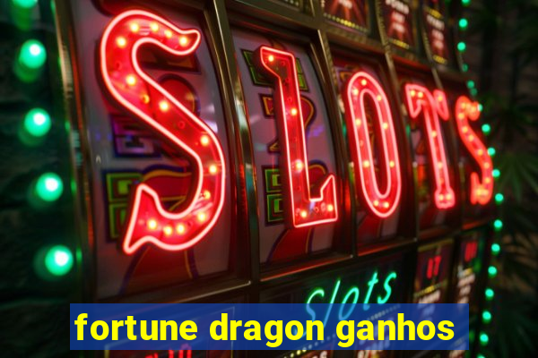 fortune dragon ganhos