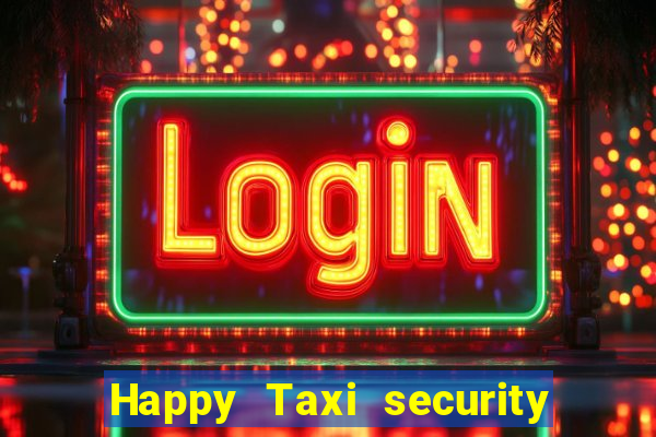 Happy Taxi security password road 96 happy