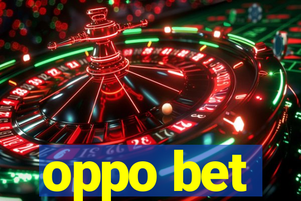 oppo bet