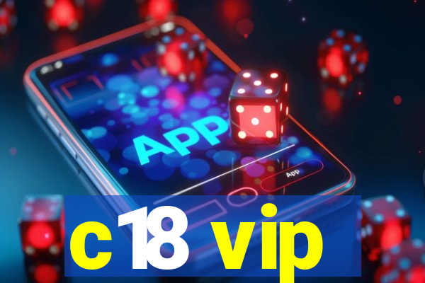 c18 vip