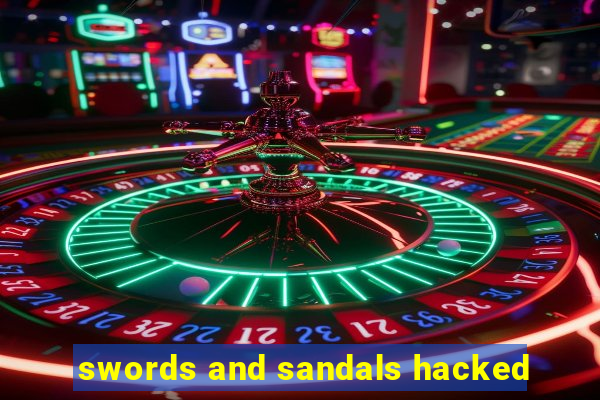 swords and sandals hacked