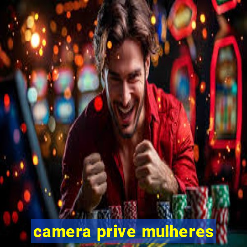 camera prive mulheres