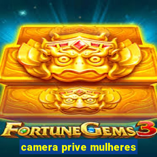 camera prive mulheres