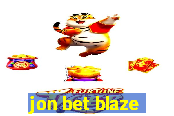 jon bet blaze