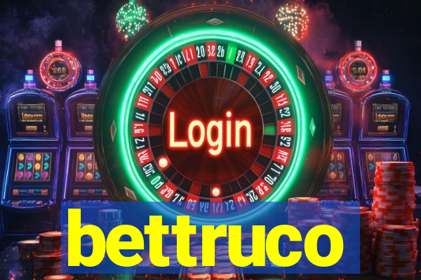 bettruco