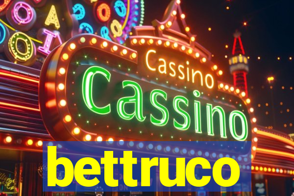 bettruco